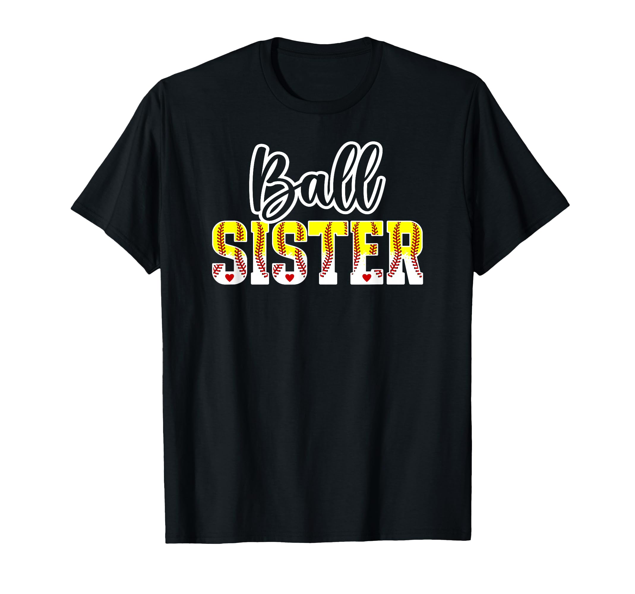 Ball Sister Softball Baseball T-Shirt - Casual Everyday Wear for Adults - T-Shirt, Sweatshirt, Hoodie