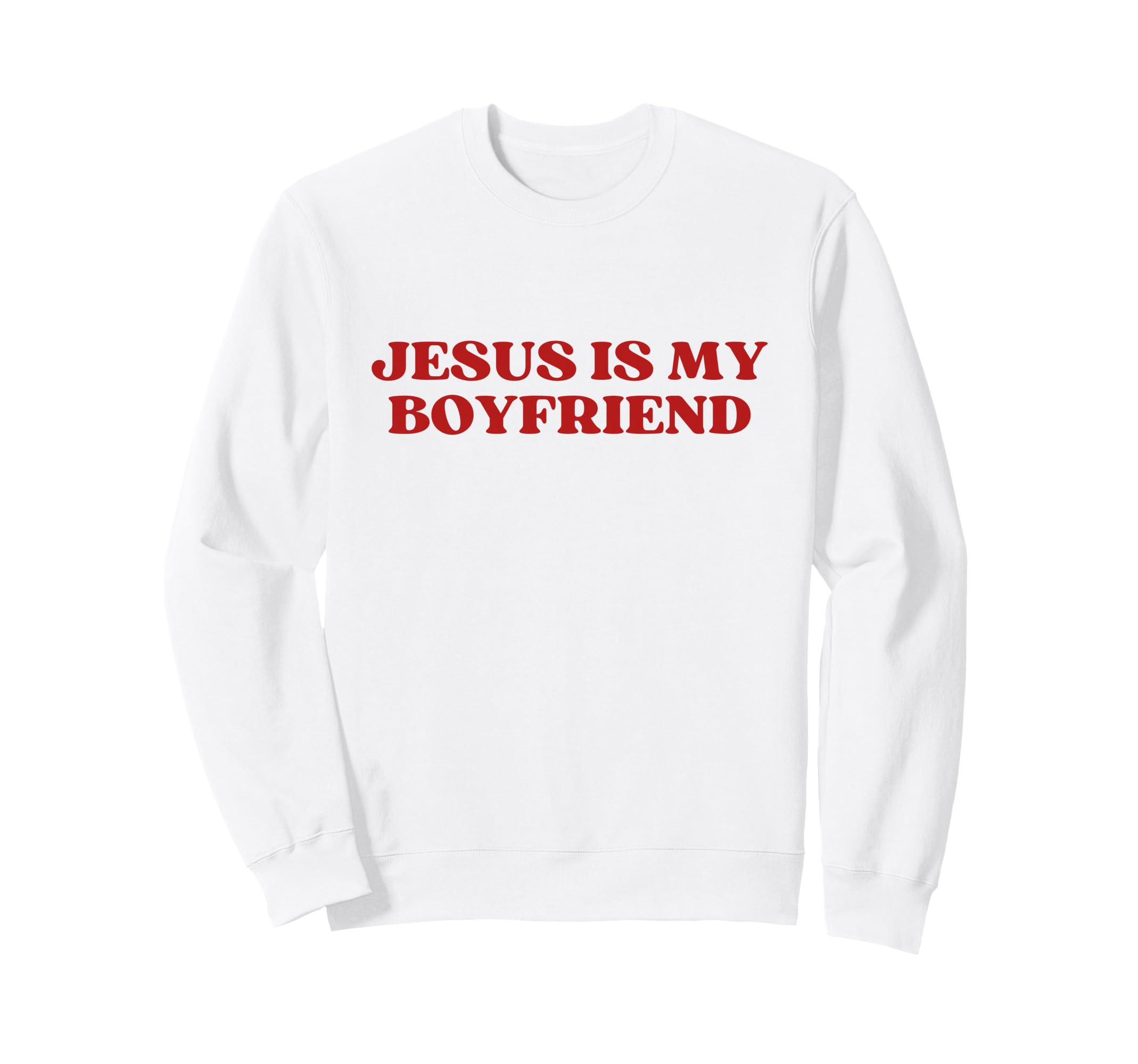 Jesus Is My Boyfriend Y2K Sweatshirt - Custom Art Print for Adults - T-Shirt, Sweatshirt, Hoodie