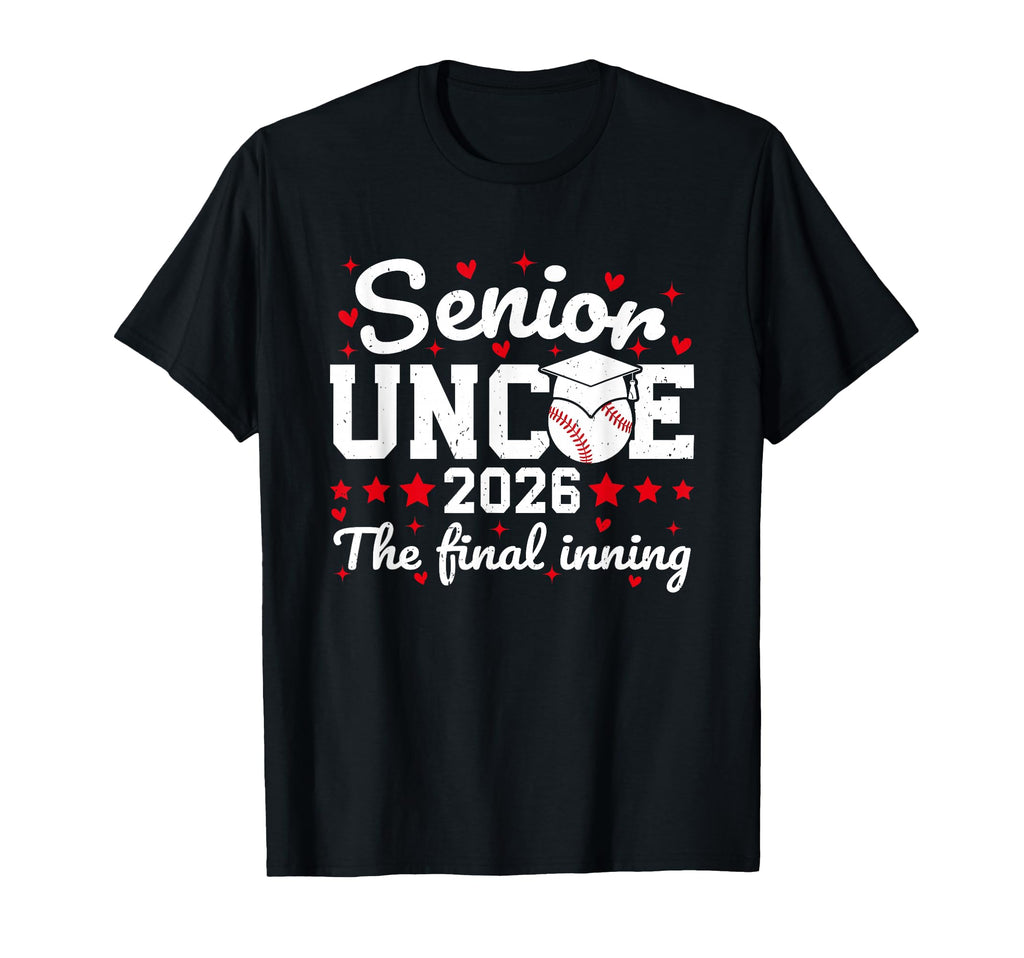 Senior Uncle 2026 Final Inning T-Shirt - Casual Everyday Wear Men Women - T-Shirt, Sweatshirt, Hoodie