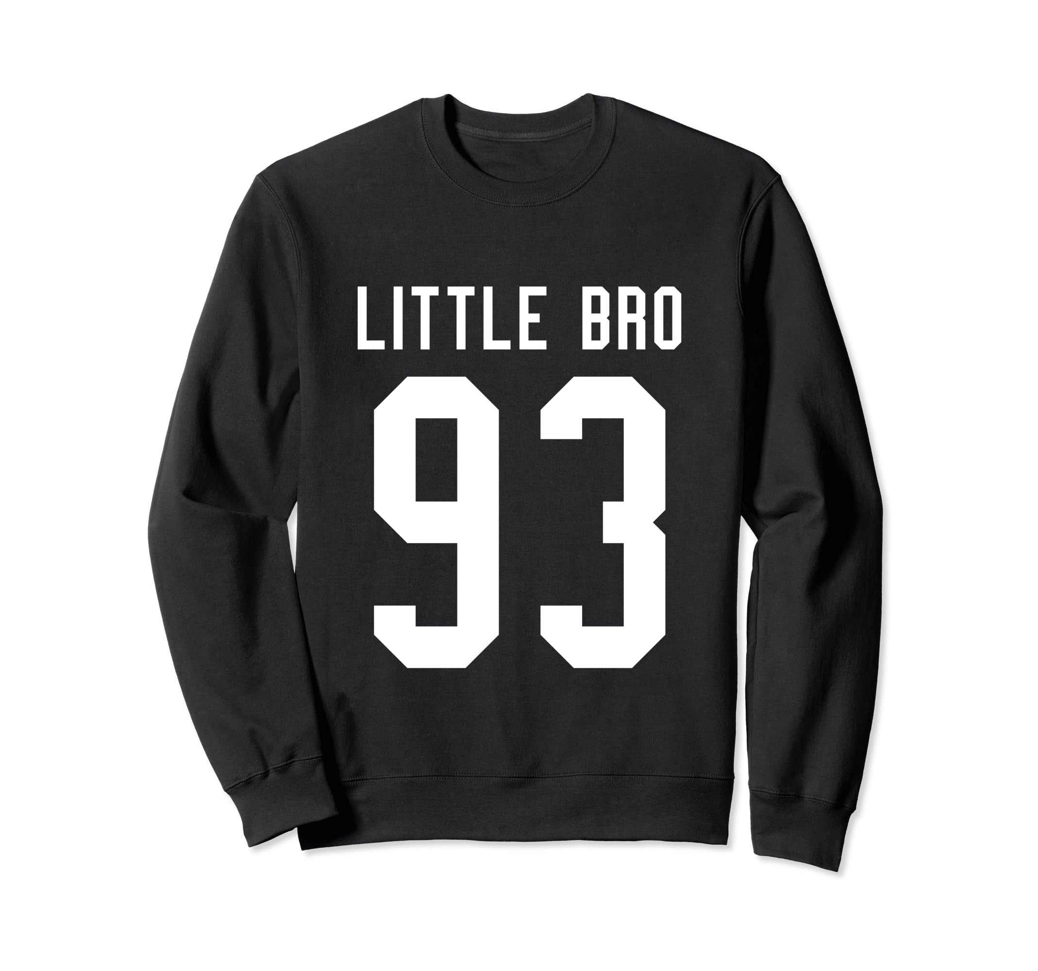 Number 93 Little Bro Biggest Fan Sweatshirt - Casual Everyday Wear Unisex - T-Shirt, Sweatshirt, Hoodie