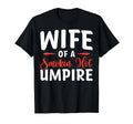 Wife Smokin Hot Umpire T-Shirt - Aesthetic Graphic Men Women - T-Shirt, Sweatshirt, Hoodie
