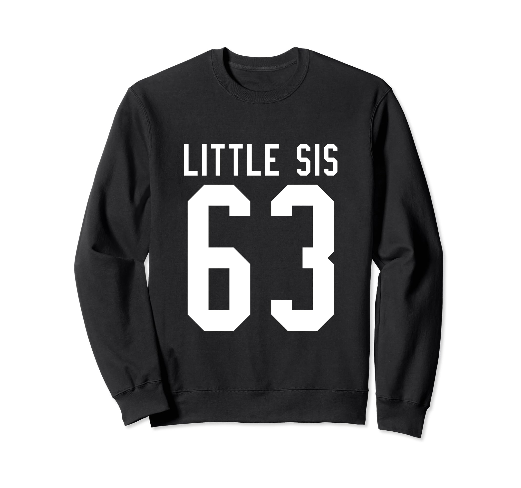 Number 63 Little Sis Biggest Fan Sweatshirt - Graphic Print Unisex - T-Shirt, Sweatshirt, Hoodie