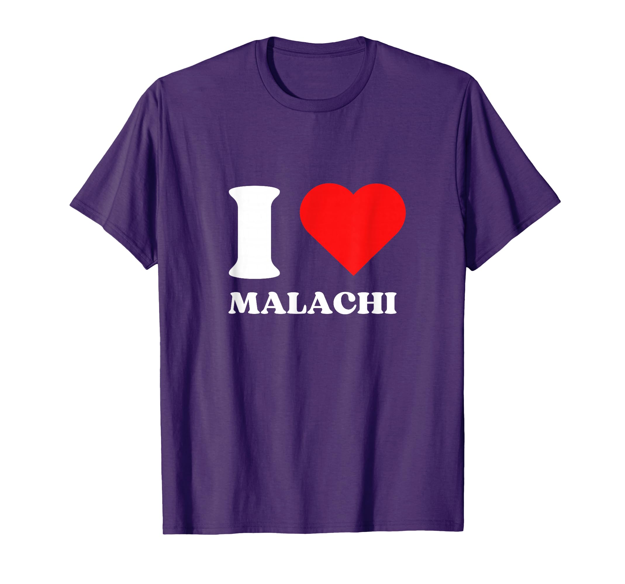 Original I Love Malachi I Heart Malachi T-Shirt - Custom Art Print Unisex - T-Shirt, Sweatshirt, Hoodie