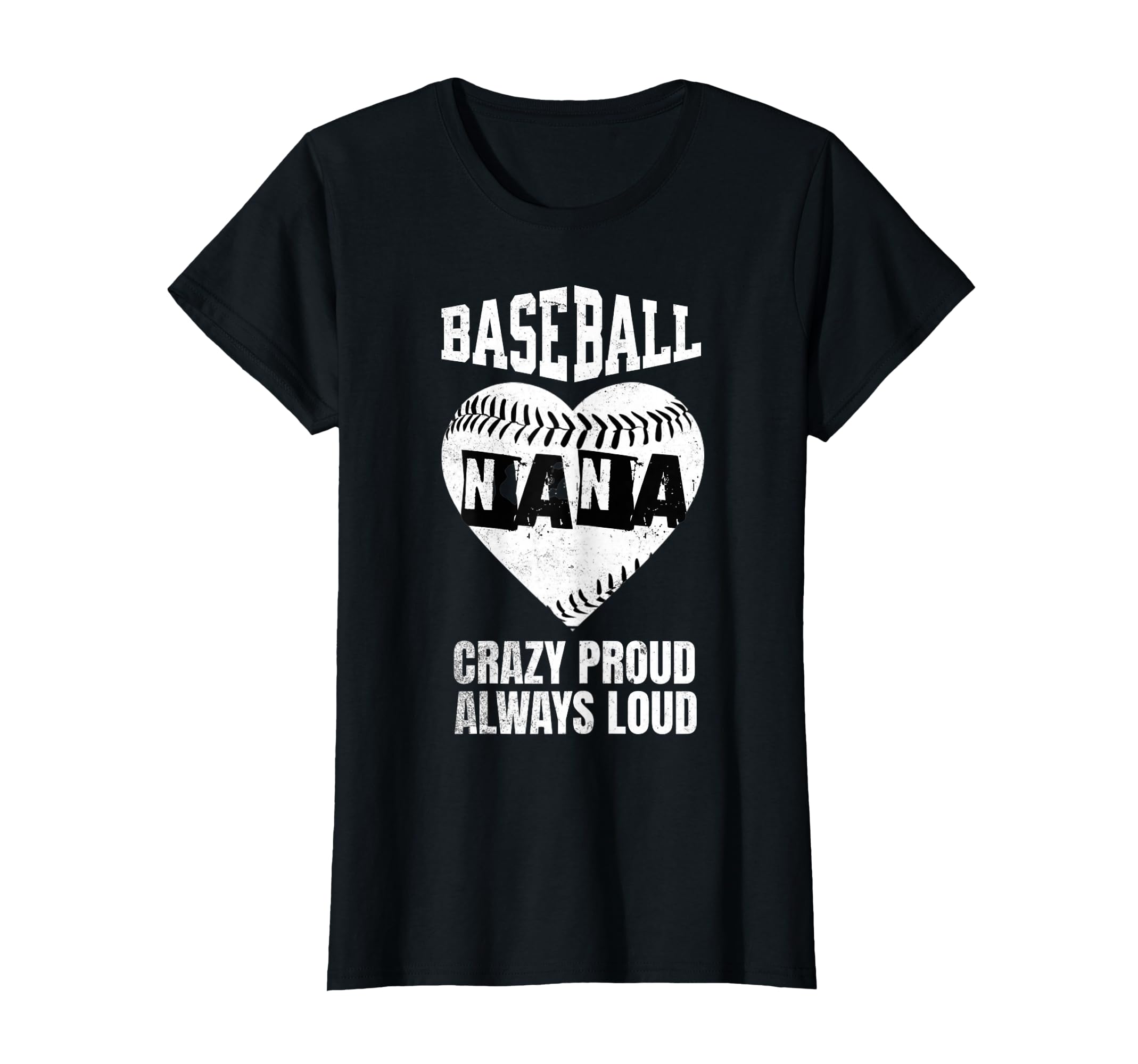 Baseball Nana Crazy Proud Always Loud T-Shirt - Minimalist Print Men Women - T-Shirt, Sweatshirt, Hoodie