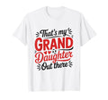 Thats My Granddaughter Out There Soccer T-Shirt - Trendy Graphic Unisex - T-Shirt, Sweatshirt, Hoodie