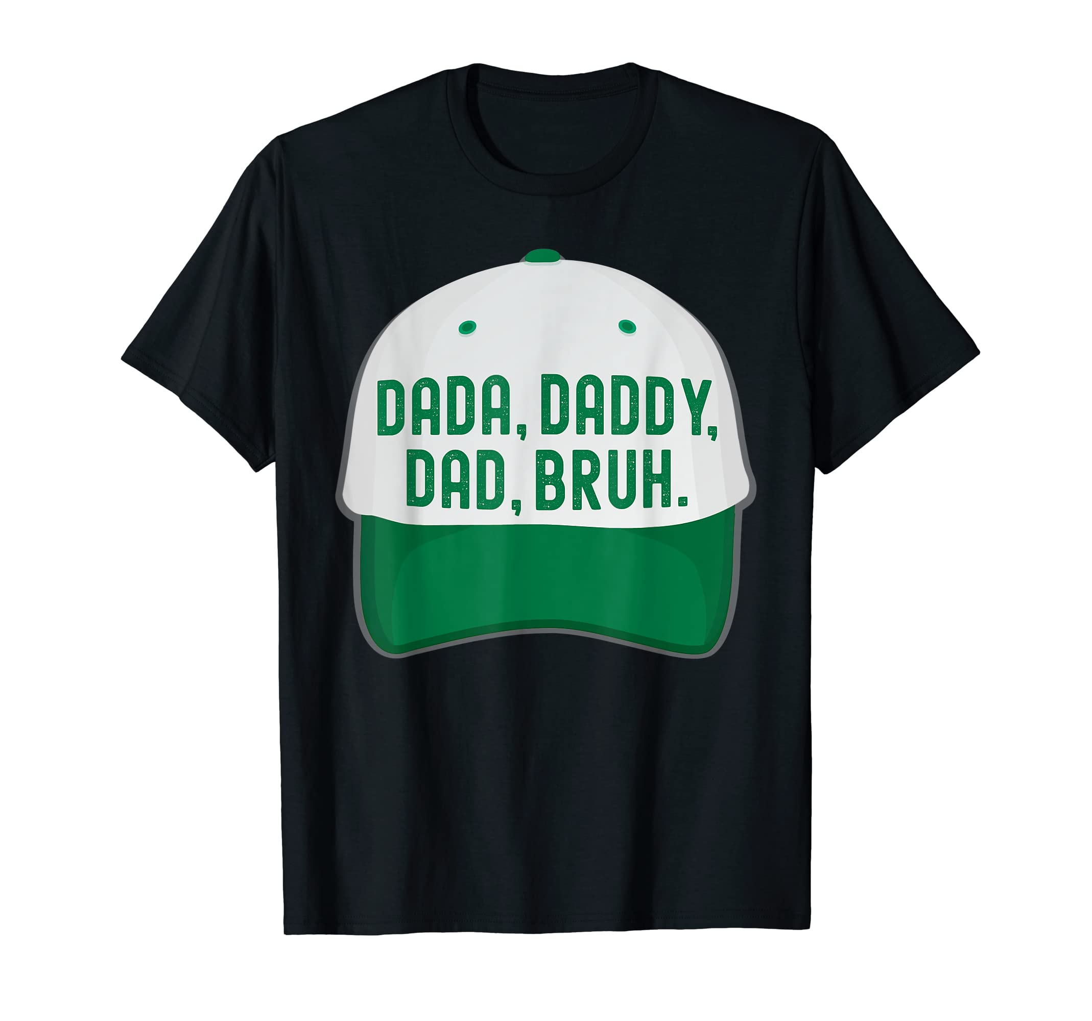Dada Daddy Dad Bruh Funny Dad Life T-Shirt - Graphic Print Men Women - T-Shirt, Sweatshirt, Hoodie