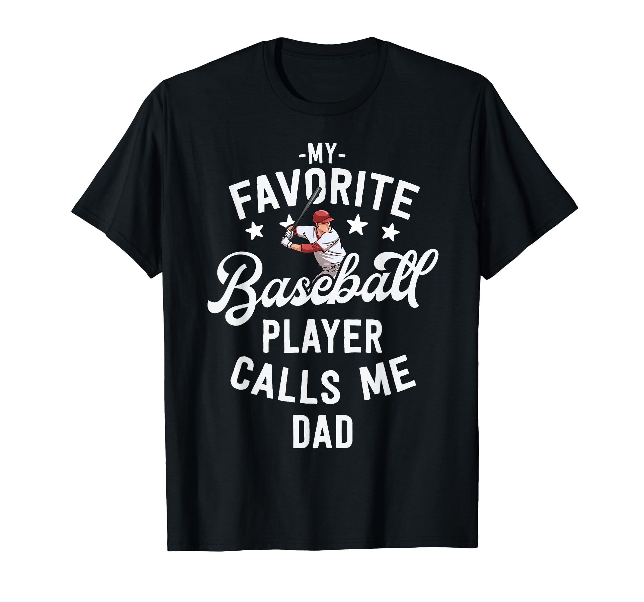 Baseball Dad Gift My Favorite T-Shirt - Custom Art Print Men Women - T-Shirt, Sweatshirt, Hoodie