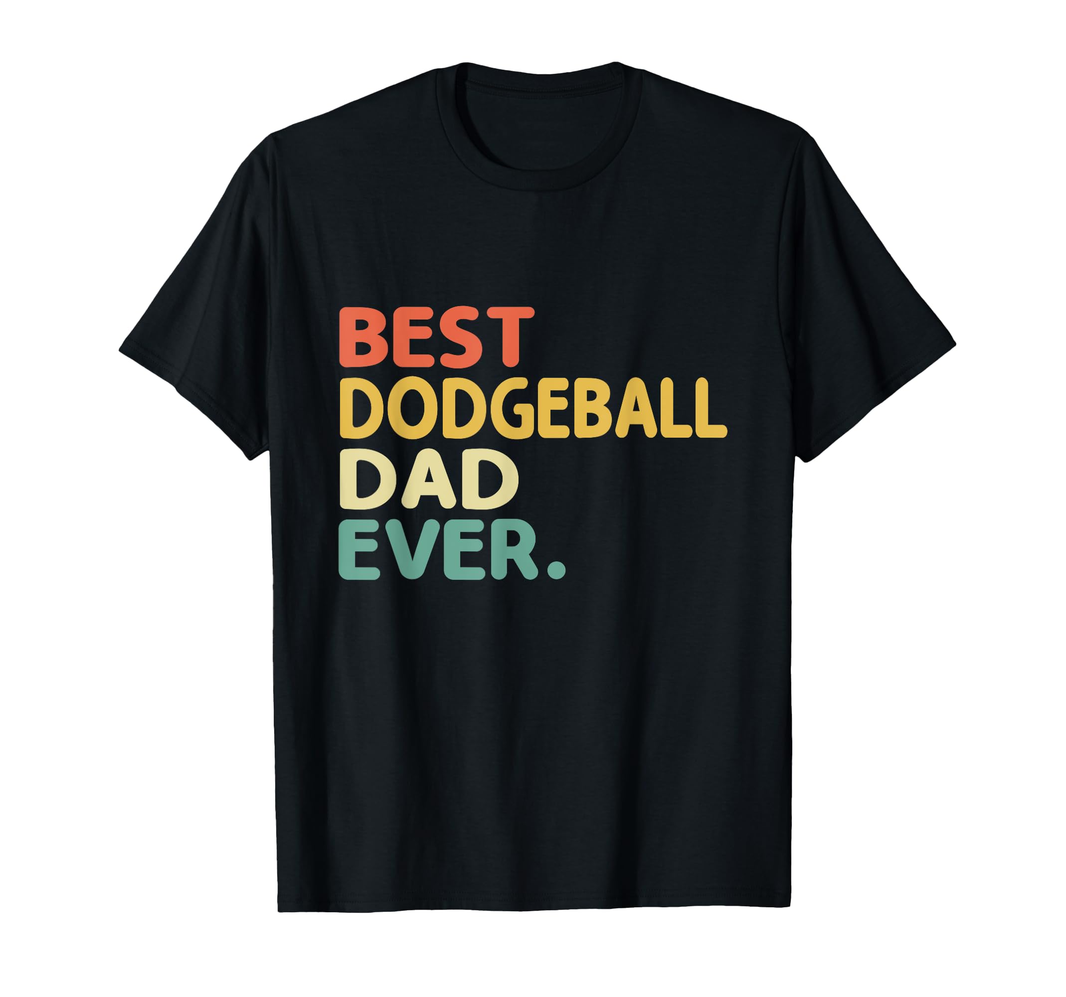 Best Dodgeball Dad Ever Dodge Ball T-Shirt - Aesthetic Graphic Men Women - T-Shirt, Sweatshirt, Hoodie