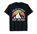 Distressed Aint No Mountain High T-Shirt - Minimalist Print for Adults - T-Shirt, Sweatshirt, Hoodie