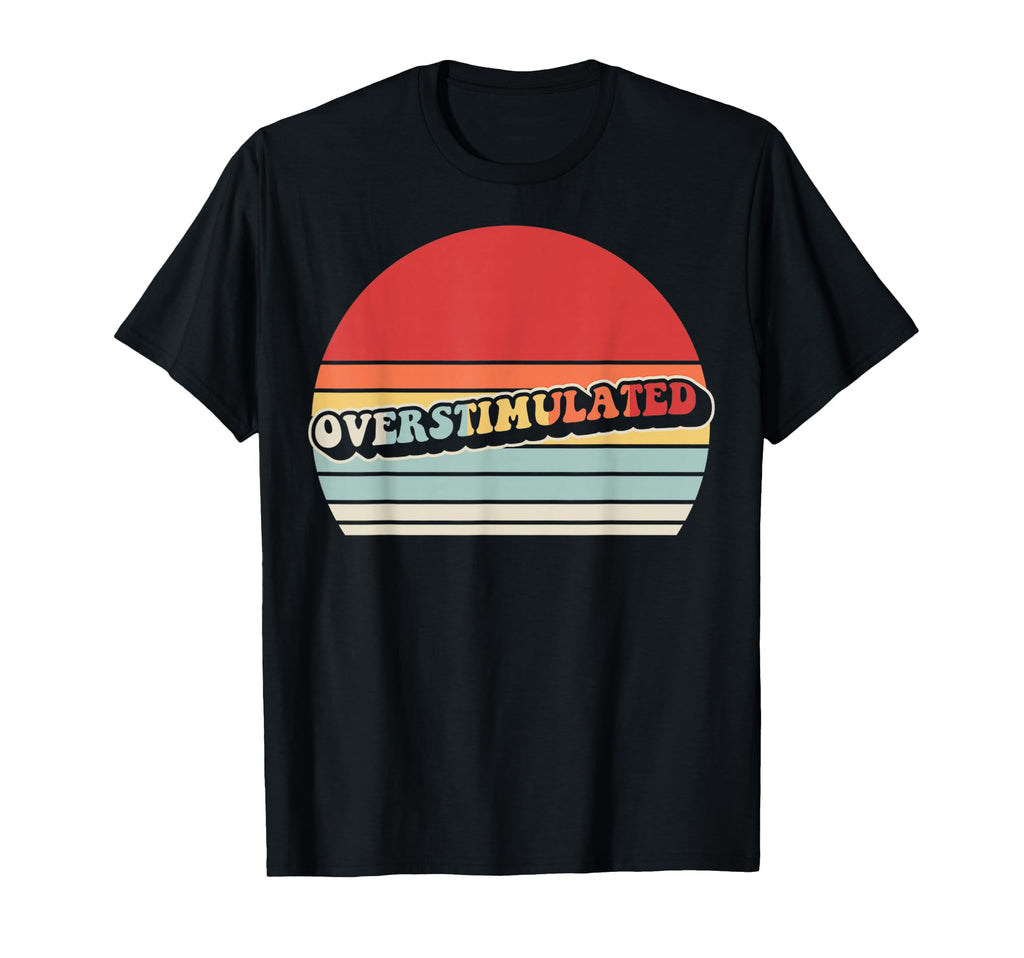 Overstimulated 70S Sunset T-Shirt - Minimalist Print for Adults - T-Shirt, Sweatshirt, Hoodie
