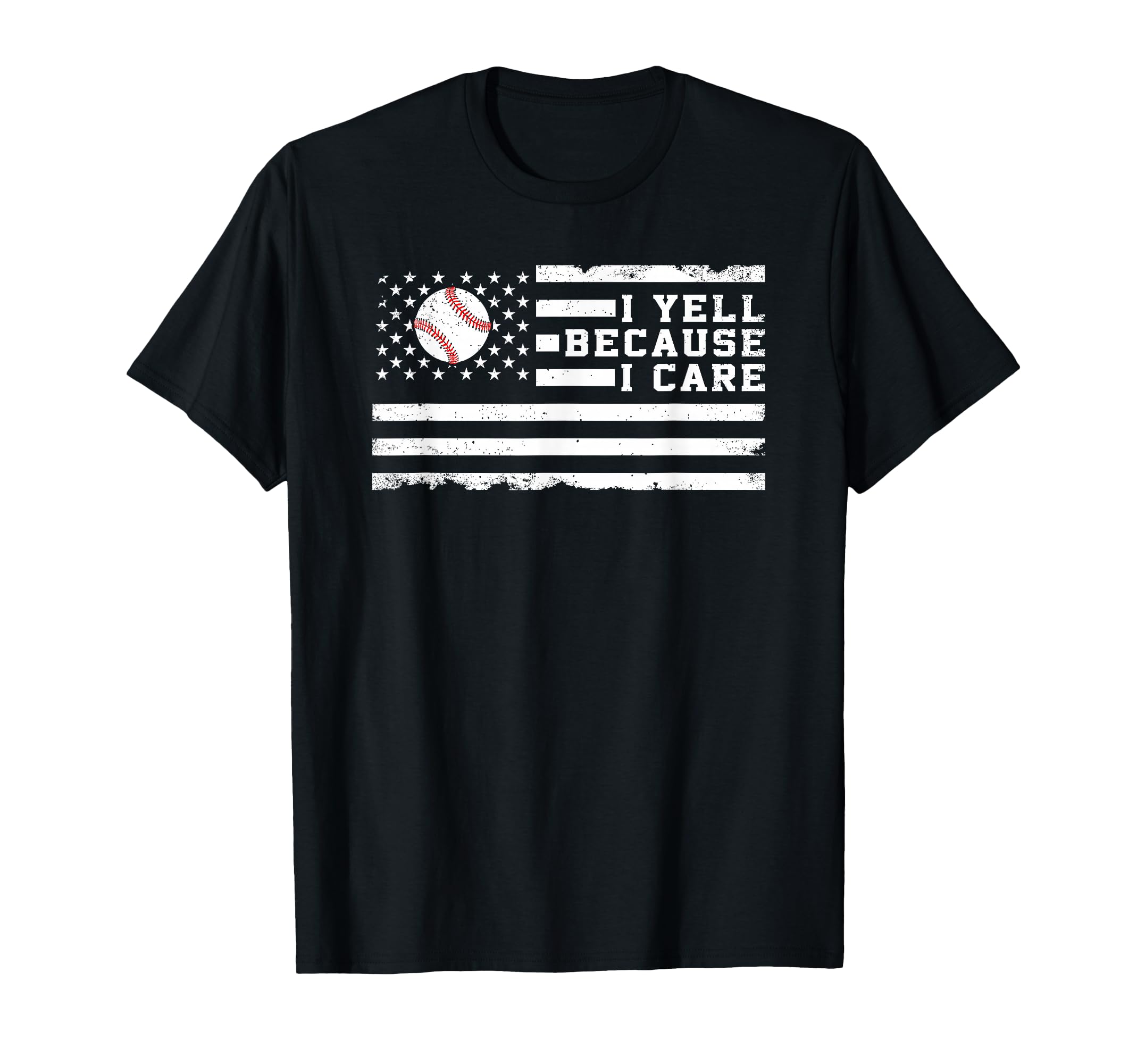 I Yell Because I Care Us Flag Baseball T-Shirt - Trendy Graphic Unisex - T-Shirt, Sweatshirt, Hoodie