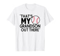 Thats My Grandson Out There Baseball T-Shirt - Minimalist Print Men Women - T-Shirt, Sweatshirt, Hoodie