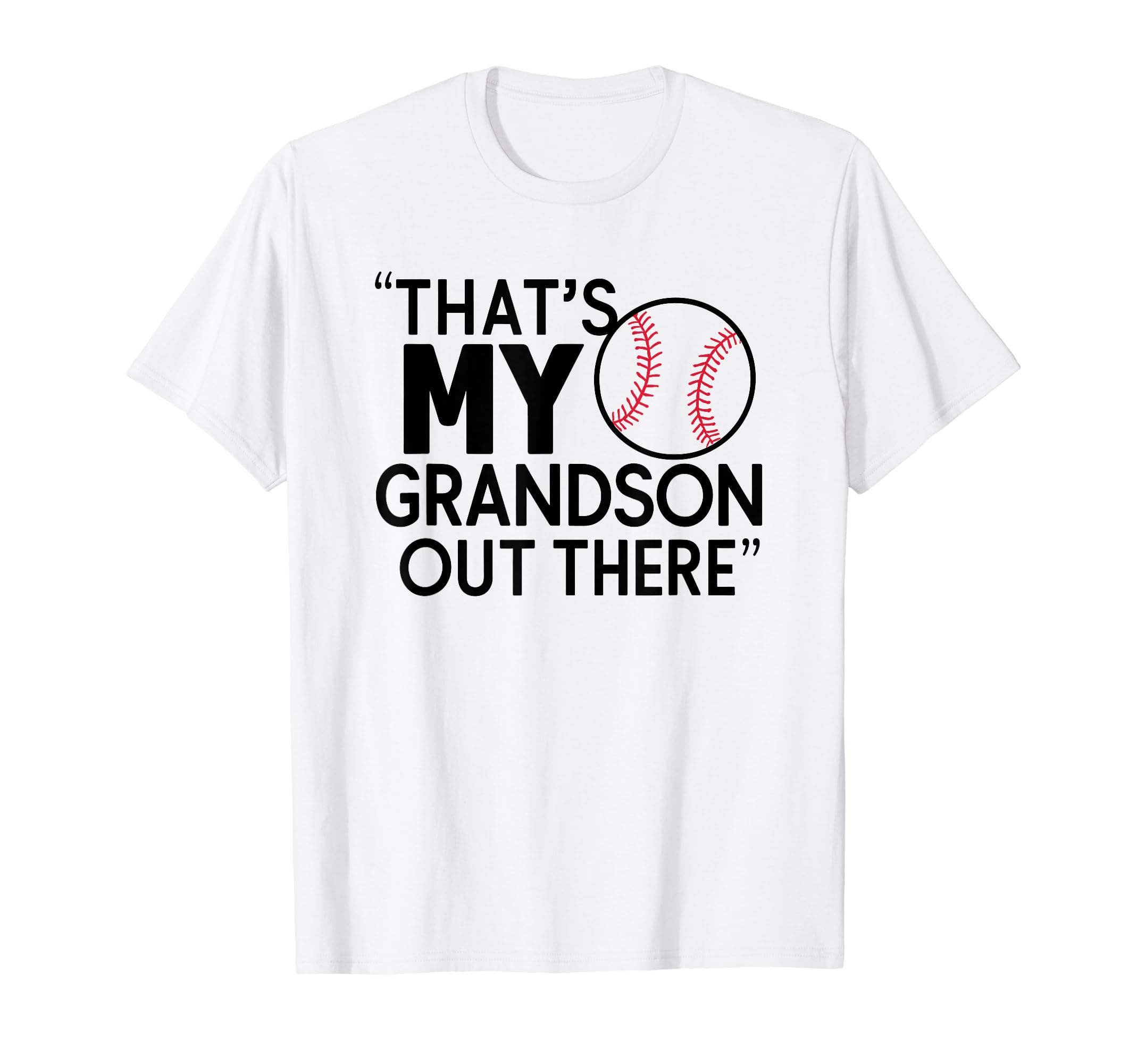 Thats My Grandson Out There Baseball T-Shirt - Minimalist Print Men Women - T-Shirt, Sweatshirt, Hoodie
