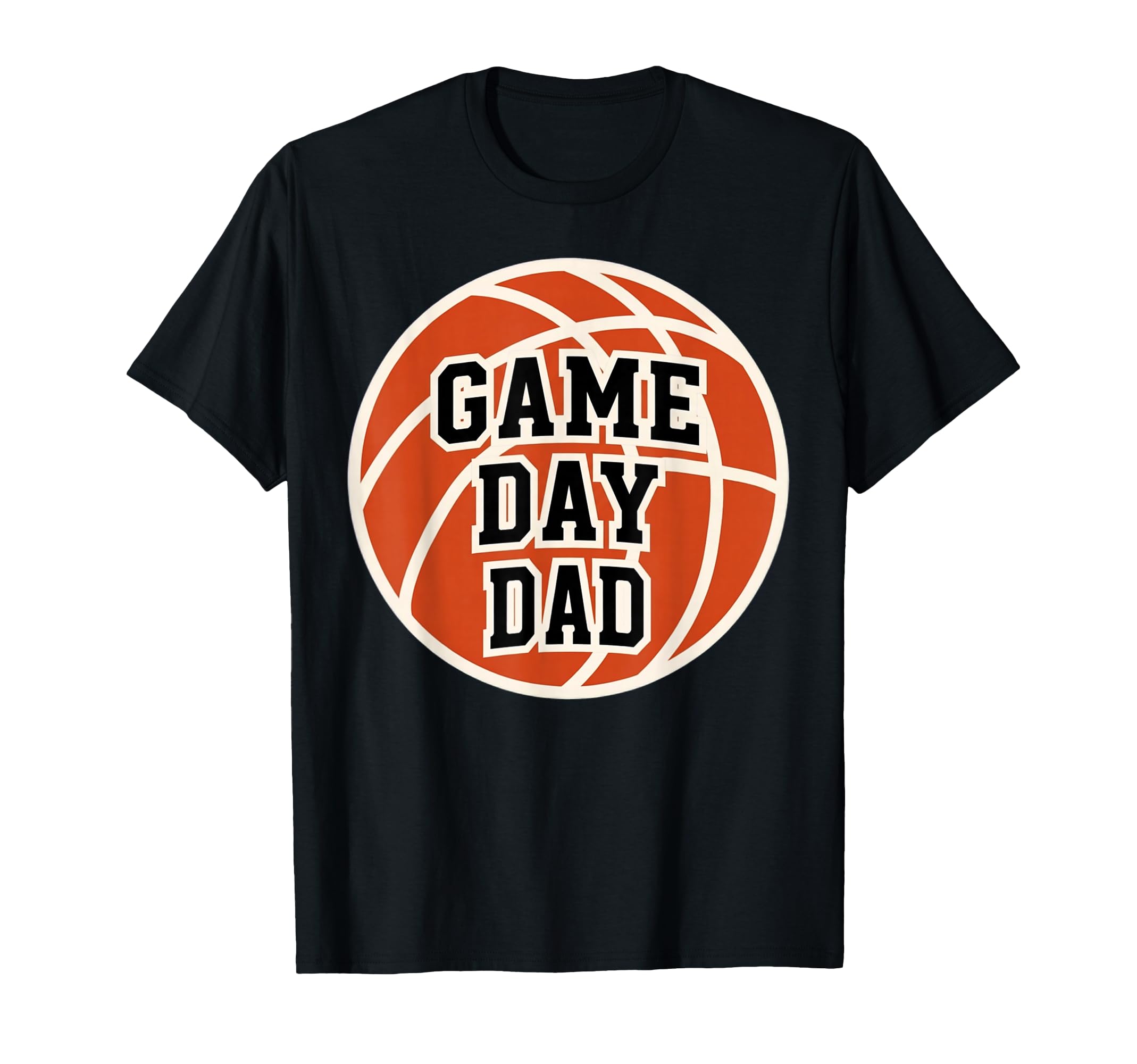 Basketball Game Day Dad Proud T-Shirt - Casual Everyday Wear Men Women - T-Shirt, Sweatshirt, Hoodie