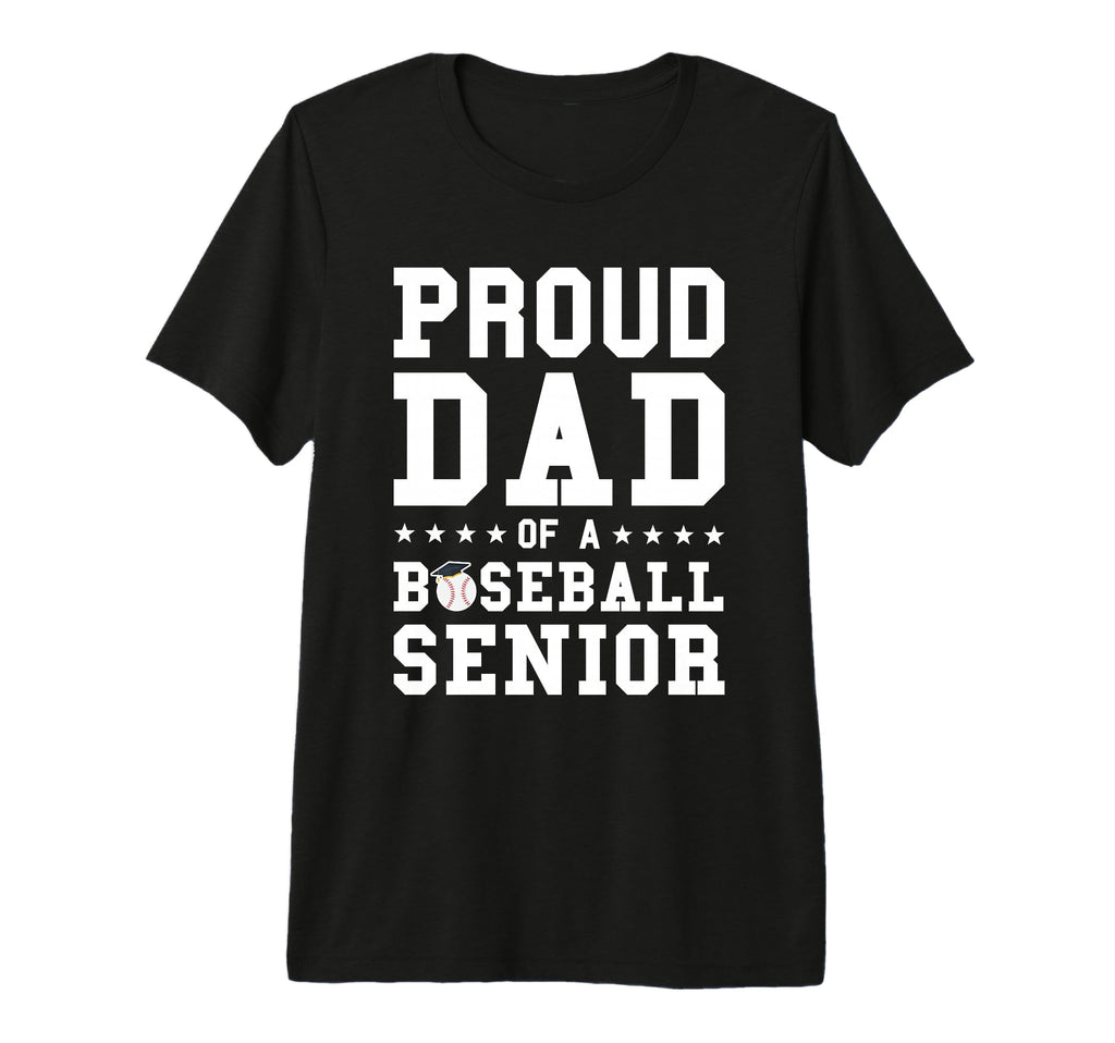 Proud Dad Baseball Senior Graduation T-Shirt - Custom Art Print Men Women - T-Shirt, Sweatshirt, Hoodie
