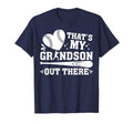 Thats My Grandson Out There Baseball T-Shirt - Custom Art Print Men Women - T-Shirt, Sweatshirt, Hoodie