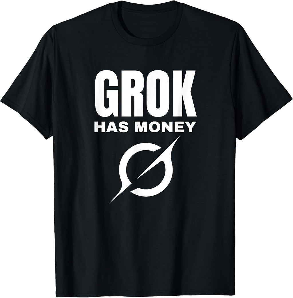 Grok Has Money Merch - Adult & Kids T-Shirts, Sweatshirts & Hoodies apparel design preview 1
