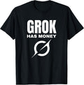 Grok Has Money Merch - Adult & Kids T-Shirts, Sweatshirts & Hoodies apparel design preview 1