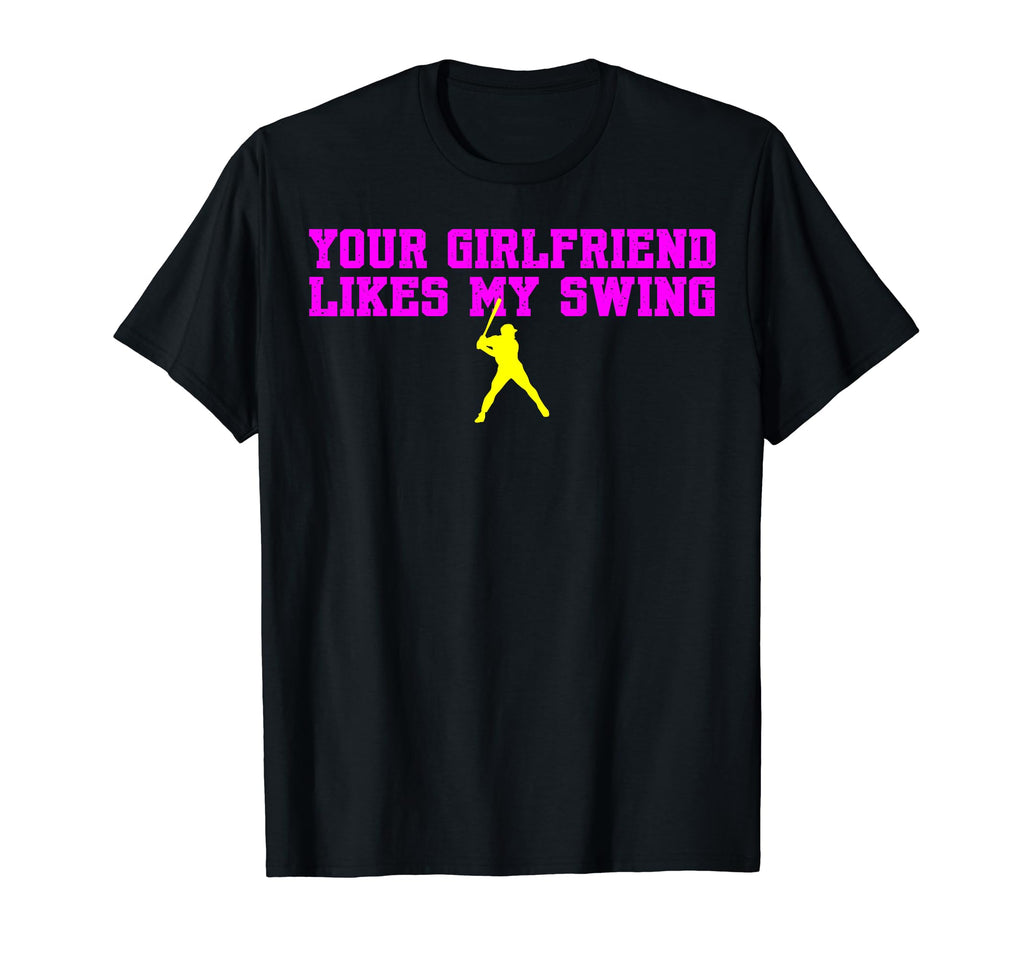 Your Girlfriend Likes My Swing Baseball T-Shirt - Aesthetic Graphic Unisex - T-Shirt, Sweatshirt, Hoodie