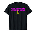 Your Girlfriend Likes My Swing Baseball T-Shirt - Aesthetic Graphic Unisex - T-Shirt, Sweatshirt, Hoodie