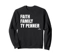 Faith Family Ty Penner Prospect Sweatshirt - Fun Novelty Design Unisex - T-Shirt, Sweatshirt, Hoodie