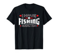 I Have Fishing Addiction Distressed T-Shirt - Fun Novelty Design for Adults - T-Shirt, Sweatshirt, Hoodie