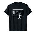 Play Ball Baseball Batter Homerun T-Shirt - Novelty Apparel Men Women - T-Shirt, Sweatshirt, Hoodie