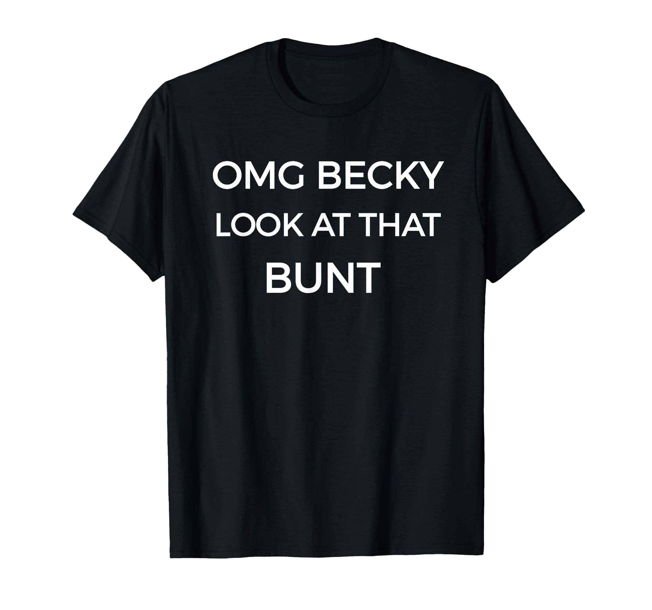 Omg Becky That Bunt Funny Baseball T-Shirt - Graphic Print for Adults - T-Shirt, Sweatshirt, Hoodie