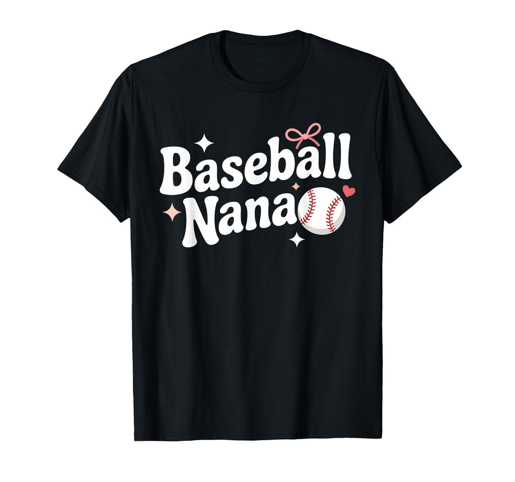 Baseball Nana Grandma Softball T-Shirt - Fun Novelty Design Men Women - T-Shirt, Sweatshirt, Hoodie