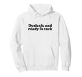 Dyslexic And Ready Fo Tuck Y2K Hoodie - Minimalist Print Men Women - T-Shirt, Sweatshirt, Hoodie