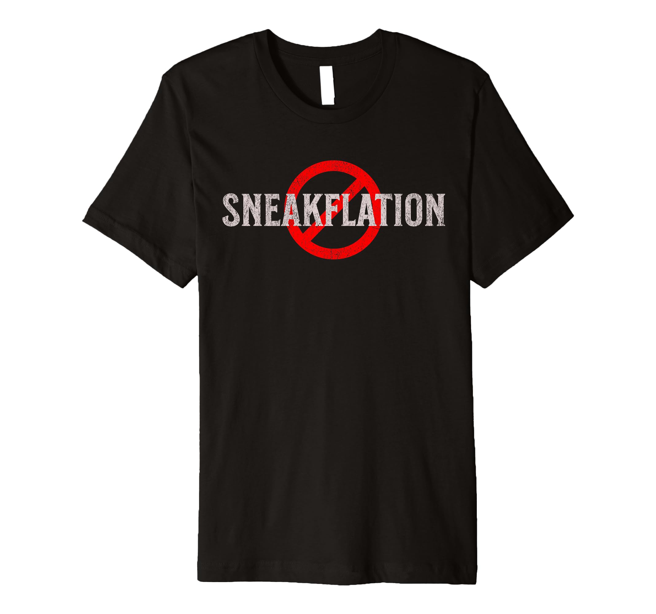Sneakflation Say No To Sneakflation T-Shirt - Novelty Apparel Unisex - T-Shirt, Sweatshirt, Hoodie