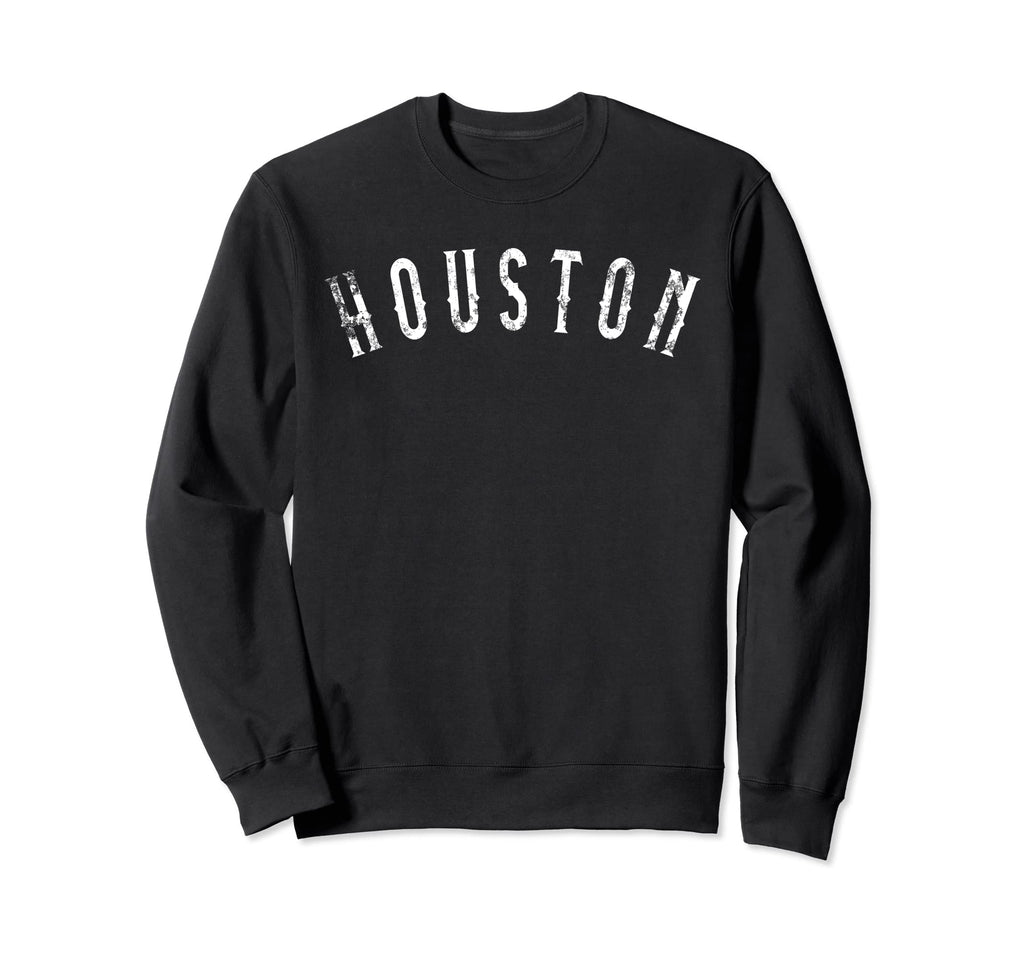 Houston Distressed Tx Sweatshirt - Streetwear Style Unisex - T-Shirt, Sweatshirt, Hoodie