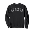 Houston Distressed Tx Sweatshirt - Streetwear Style Unisex - T-Shirt, Sweatshirt, Hoodie