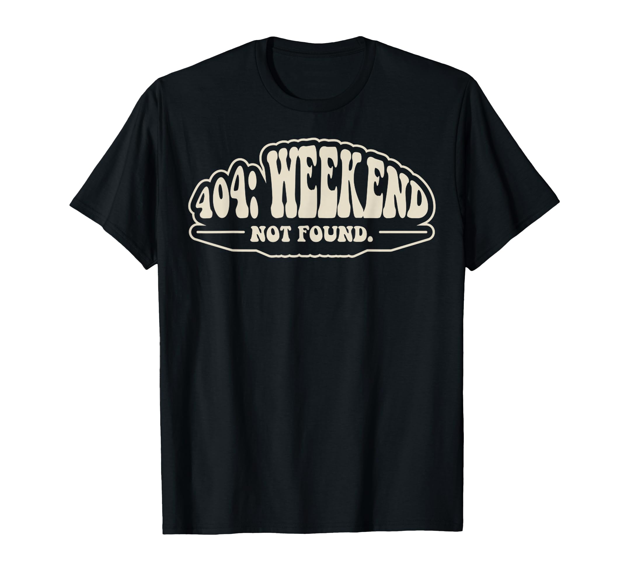 404 Weekend Not Found Funny 70S Groovy T-Shirt - Unique Graphic for Adults - T-Shirt, Sweatshirt, Hoodie