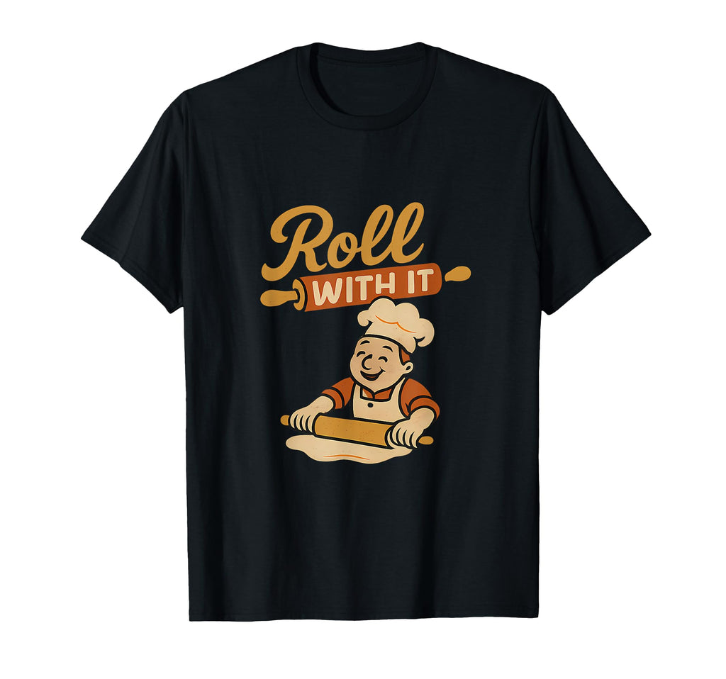 Roll It Diner Baking T-Shirt - Fun Novelty Design for Adults - T-Shirt, Sweatshirt, Hoodie