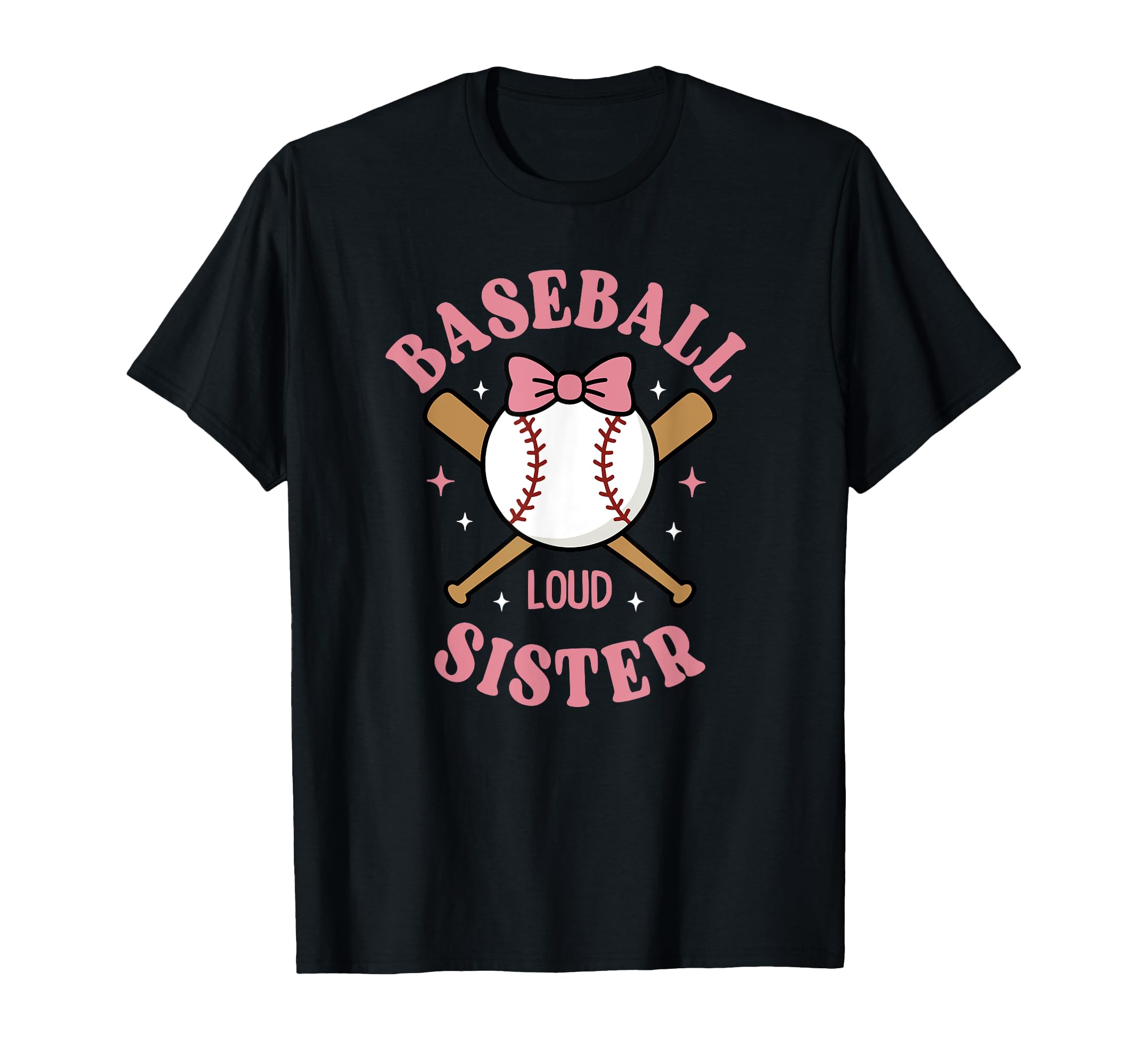 Baseball Loud Sister Love Softball T-Shirt - Fun Novelty Design Men Women - T-Shirt, Sweatshirt, Hoodie