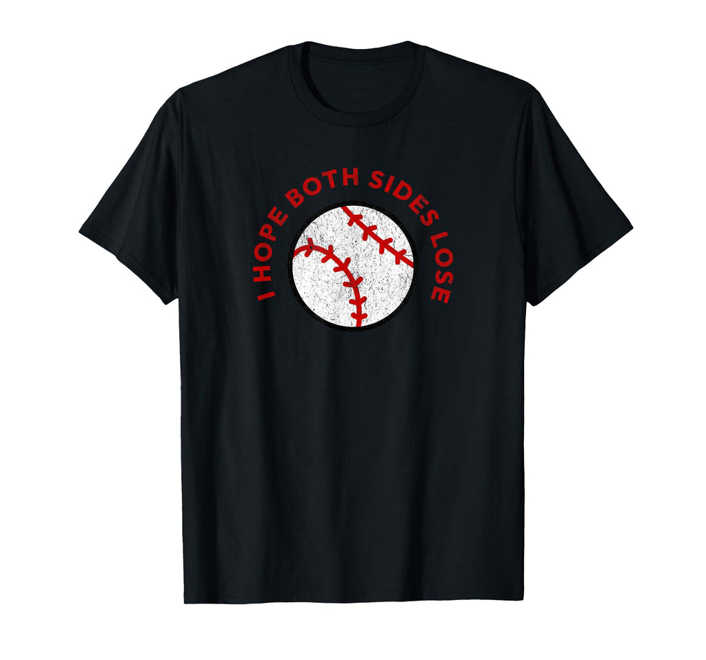Baseball I Hope Both Teams Lose Funny T-Shirt - Minimalist Print Unisex - T-Shirt, Sweatshirt, Hoodie