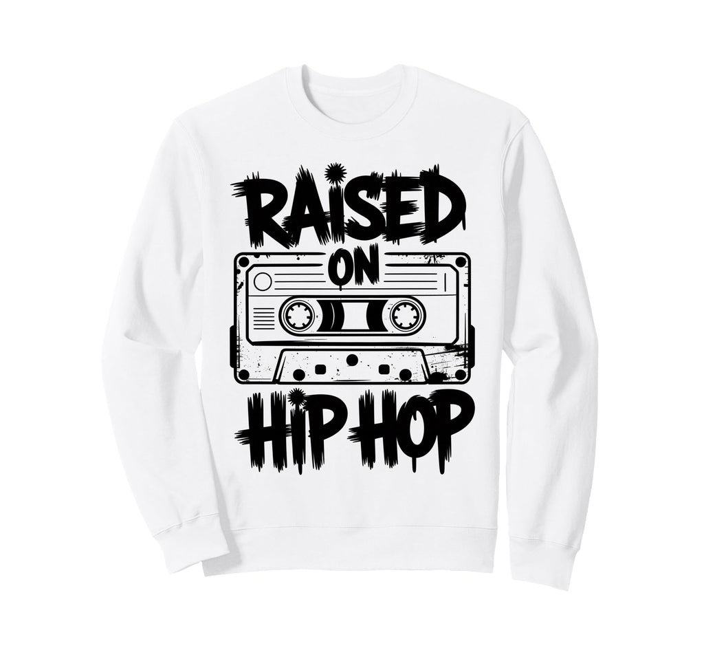 Raised 90S Hip Hop Cassette Tape Sweatshirt - Streetwear Style Unisex - T-Shirt, Sweatshirt, Hoodie