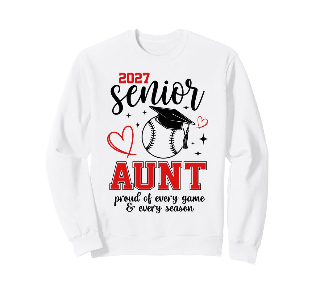 2027 Senior Baseball Aunt Proud Family Sweatshirt - Unique Graphic Unisex - T-Shirt, Sweatshirt, Hoodie