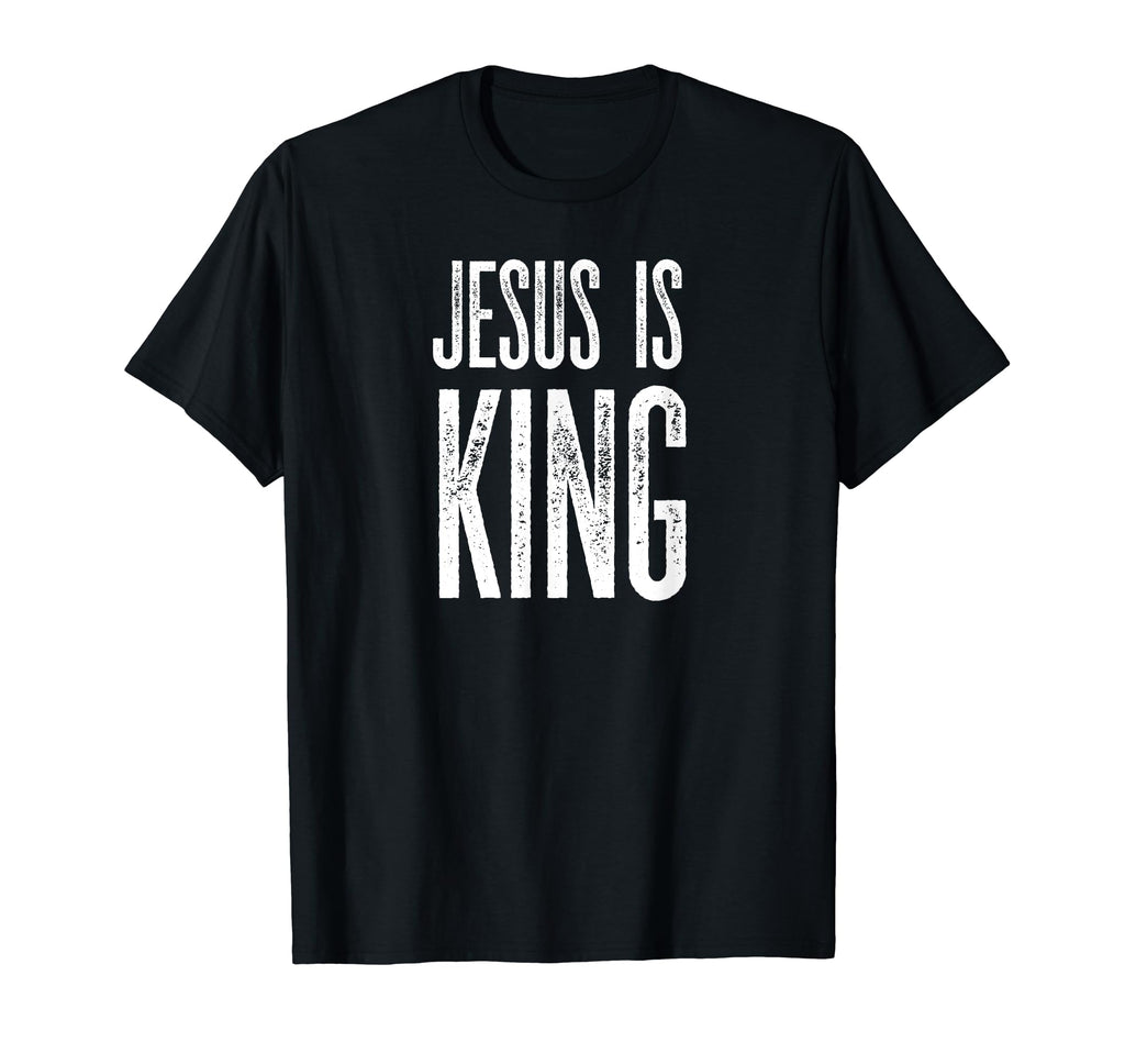 Jesus Is King Christian Distressed T-Shirt - Casual Everyday Wear Unisex - T-Shirt, Sweatshirt, Hoodie
