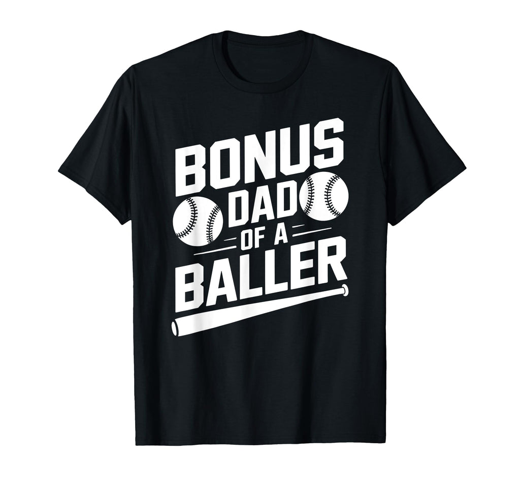 Bonus Dad Baller Baseball Step Dad T-Shirt - Minimalist Print for Adults - T-Shirt, Sweatshirt, Hoodie