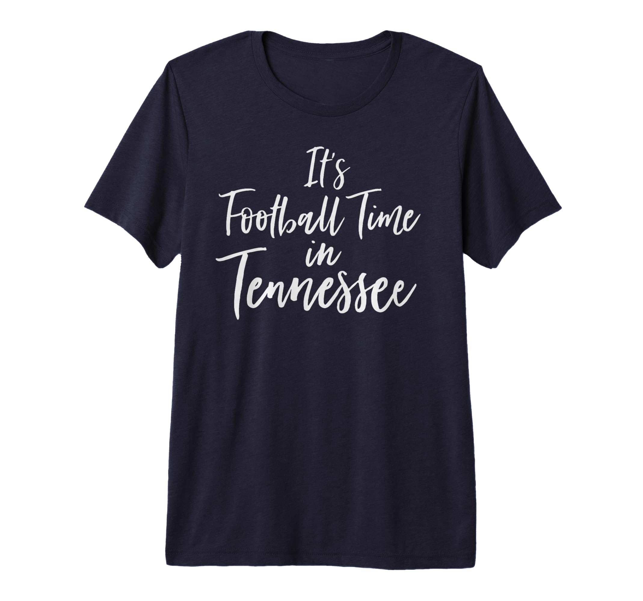 Its Football Time Tennessee Fan T-Shirt - Fun Novelty Design for Adults - T-Shirt, Sweatshirt, Hoodie