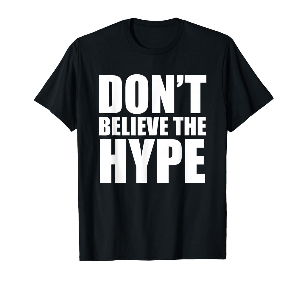 Dont Believe Hype Teejunkee T-Shirt - Casual Everyday Wear for Adults - T-Shirt, Sweatshirt, Hoodie