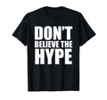 Dont Believe Hype Teejunkee T-Shirt - Casual Everyday Wear for Adults - T-Shirt, Sweatshirt, Hoodie
