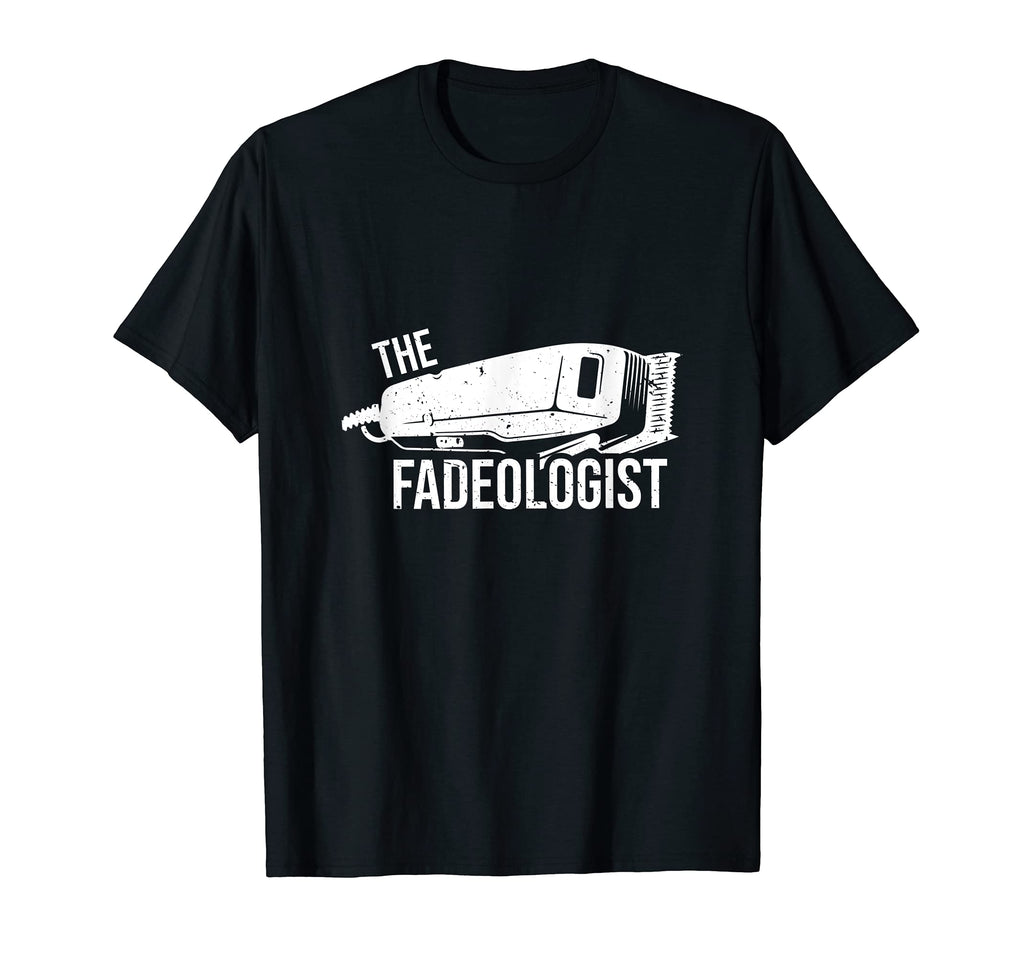 Fadeologist Distressed Barber Gift T-Shirt - Fun Novelty Design Men Women - T-Shirt, Sweatshirt, Hoodie