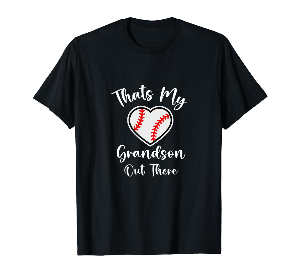 Thats My Grandson Out There Baseball T-Shirt - Novelty Apparel Men Women - T-Shirt, Sweatshirt, Hoodie