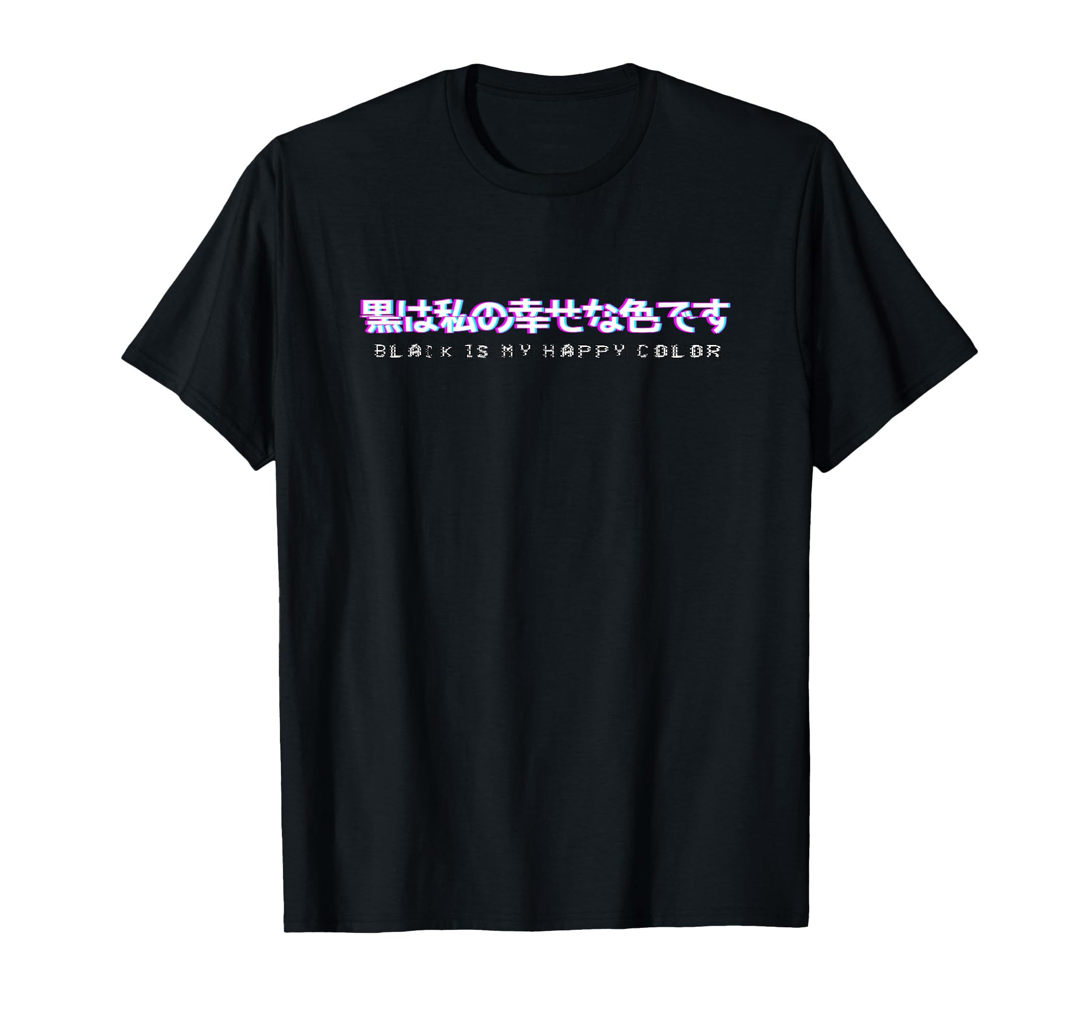 Black Is My Happy Color Vaporwave T-Shirt - Casual Everyday Wear Unisex - T-Shirt, Sweatshirt, Hoodie