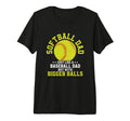 Softball Dad Team Baseball Tri T-Shirt - Fun Novelty Design for Adults - T-Shirt, Sweatshirt, Hoodie