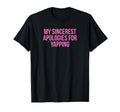 My Sincerest Apologies Yapping Funny Y2K T-Shirt - Trendy Graphic Unisex - T-Shirt, Sweatshirt, Hoodie