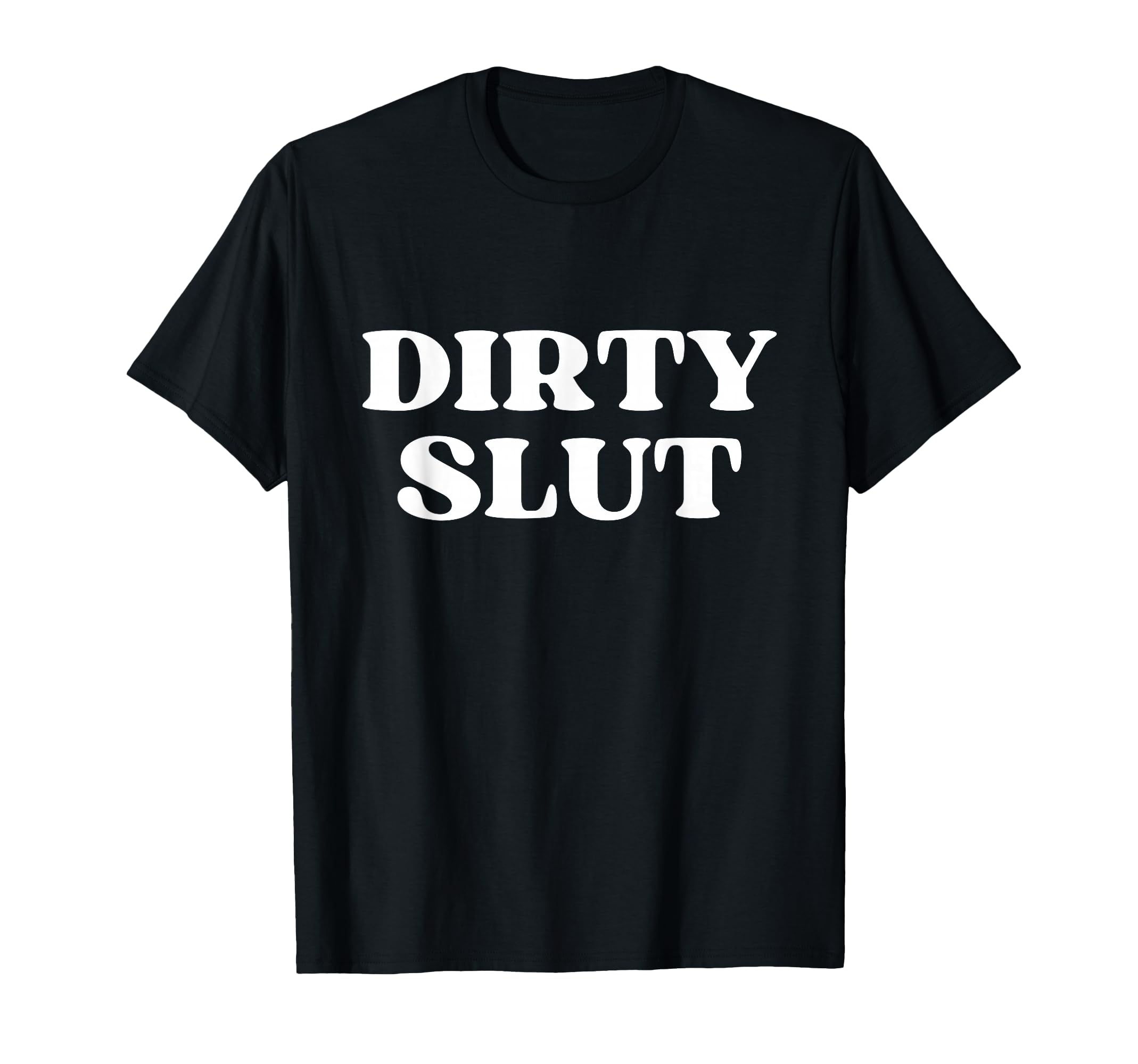 Dirty Slut Y2K Aesthetic T-Shirt - Graphic Print Unisex - T-Shirt, Sweatshirt, Hoodie